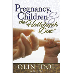 Pregnancy Children and the Hallelujah Diet