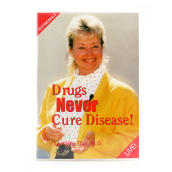 Drugs Never Cure Diseases